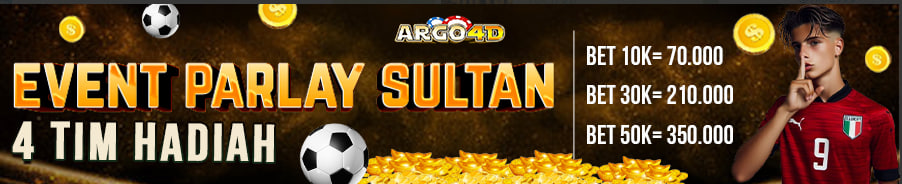 EVENT PARLAY SULTAN 4 TIM SUARA4D